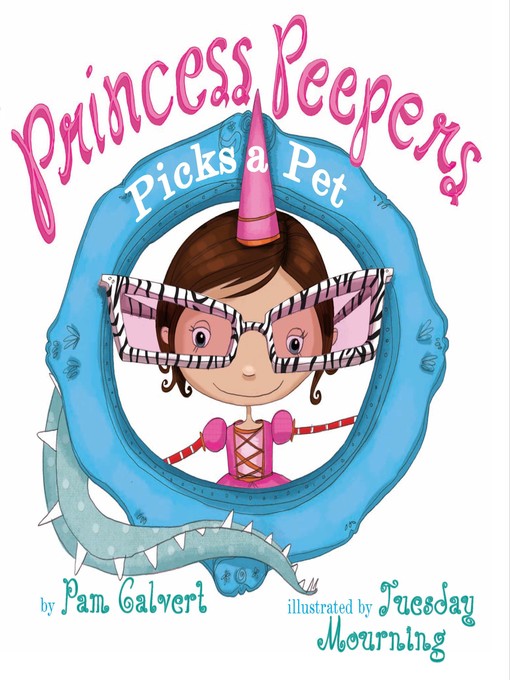Title details for Princess Peepers Picks a Pet by Pam Calvert - Available